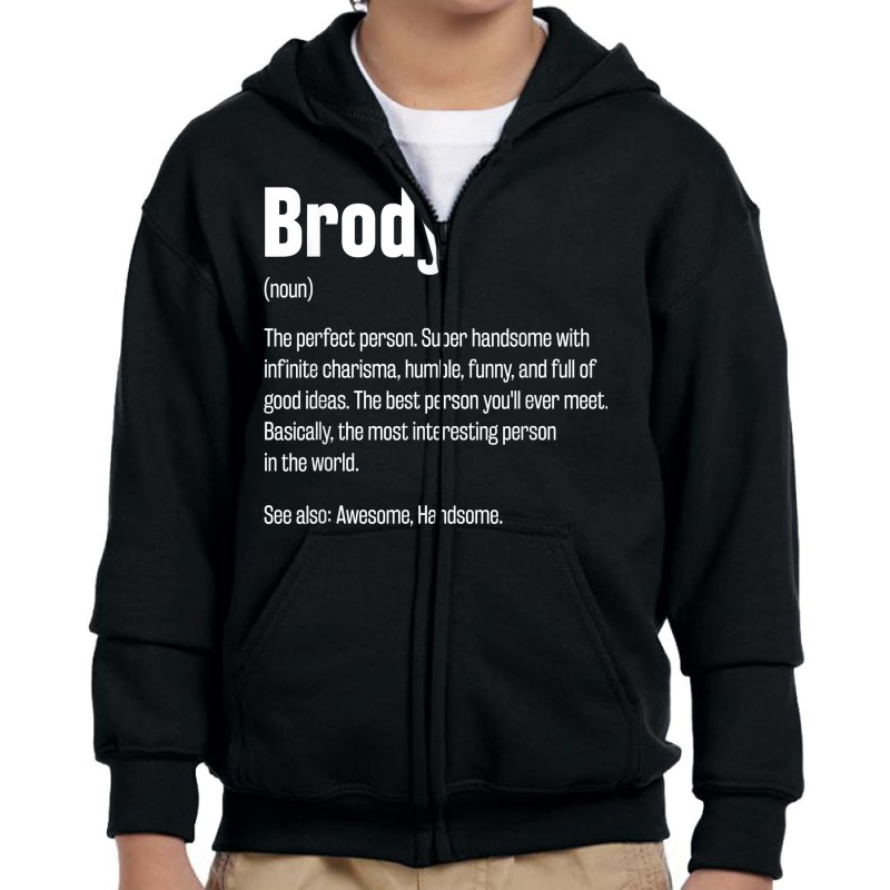 Brody Definition Funny First Name Humor Nickname T Shirt Youth Zipper Hoodie by casimircorjki0 | Artistshot