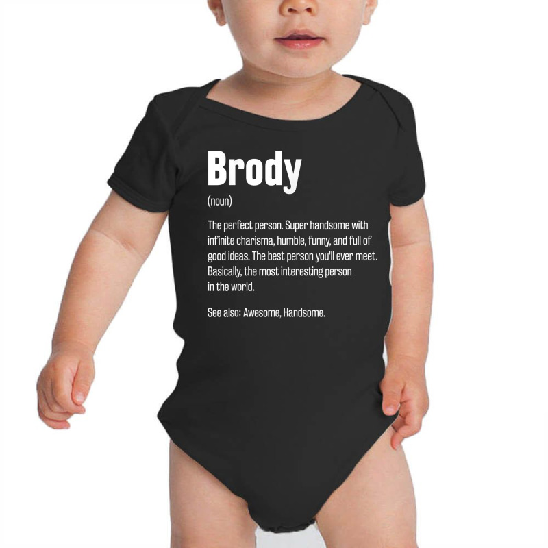 Brody Definition Funny First Name Humor Nickname T Shirt Baby Bodysuit by casimircorjki0 | Artistshot