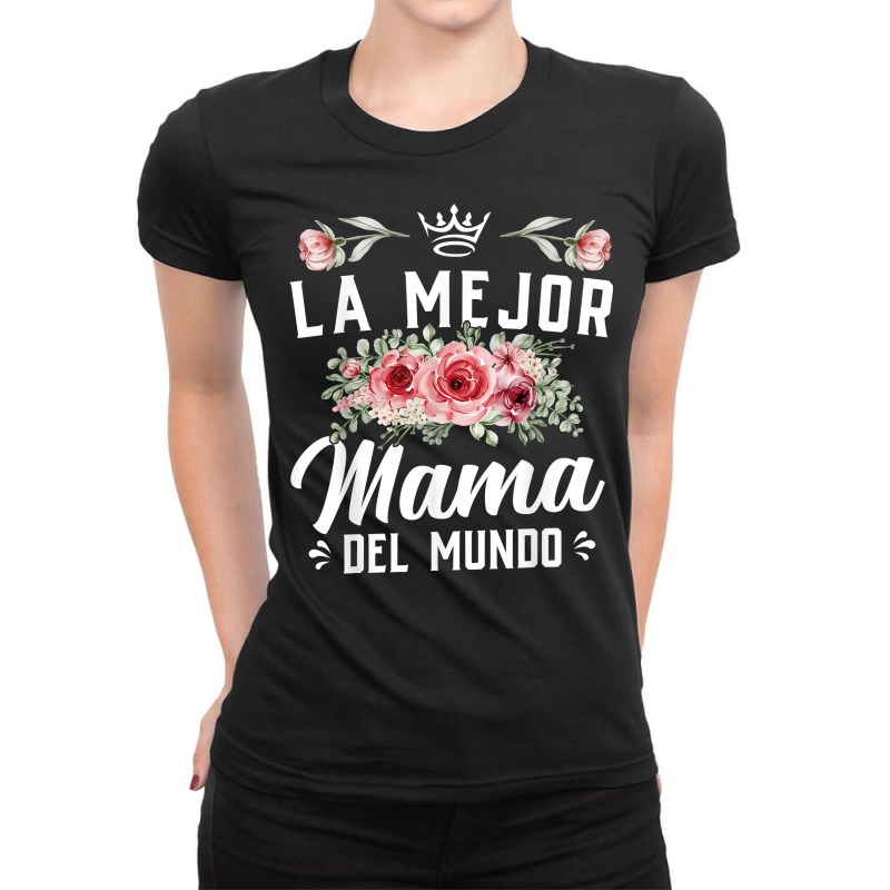 Cute Latina Mom La Mejor Mama Del Mundo T Shirt Ladies Fitted T-Shirt by kamrynshut8 | Artistshot