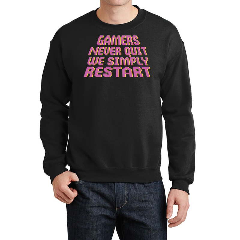 Gamers Never Quit We Simply Restart Nature Crewneck Sweatshirt by wsletiguuri | Artistshot