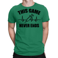 Gamer Quote Heartbeat Syringe This Game Never Ends Tumblr T-shirt | Artistshot