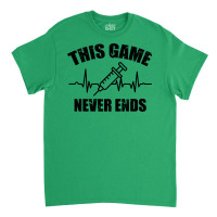 Gamer Quote Heartbeat Syringe This Game Never Ends Tumblr Classic T-shirt | Artistshot