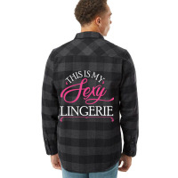 This Is My Sexy Lingerie Night Bed Flannel Shirt | Artistshot