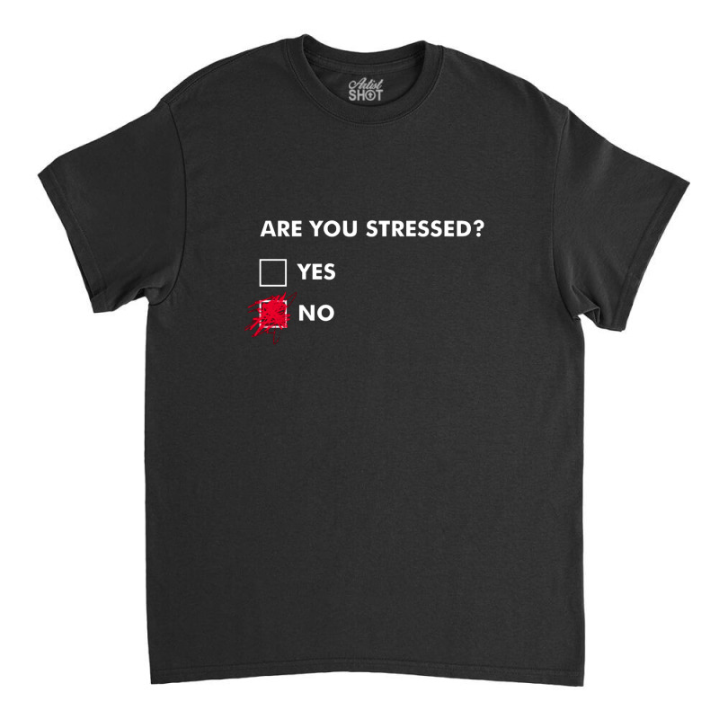 Are You Stressed Classic T-shirt | Artistshot