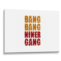 Bang Bang Niner Gang Football Metal Print Horizontal | Artistshot