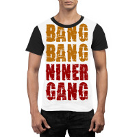 Bang Bang Niner Gang Football Graphic T-shirt | Artistshot