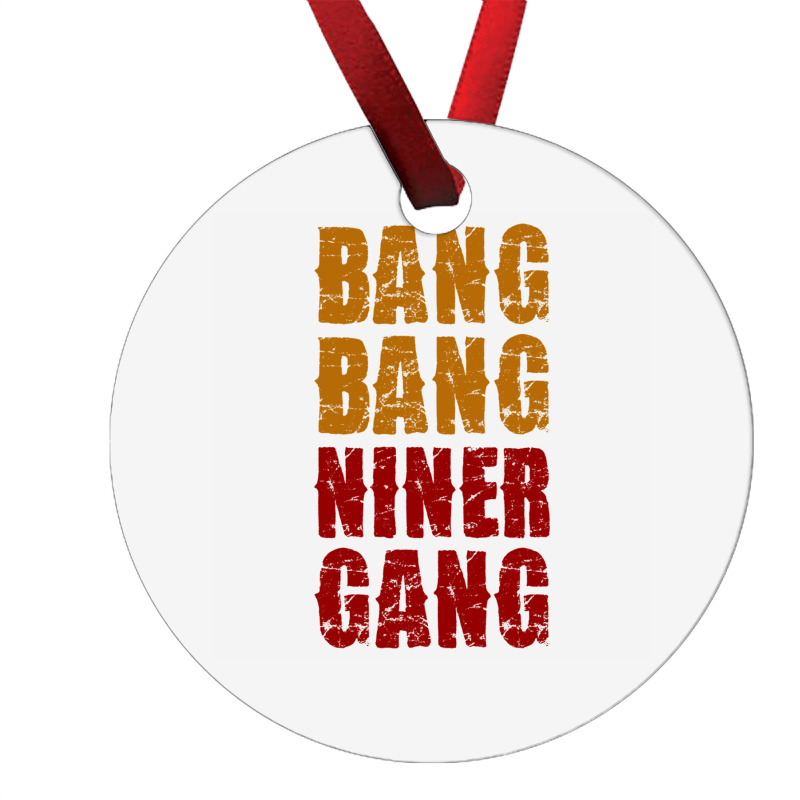 Bang Bang Niner Gang Football Ornament | Artistshot