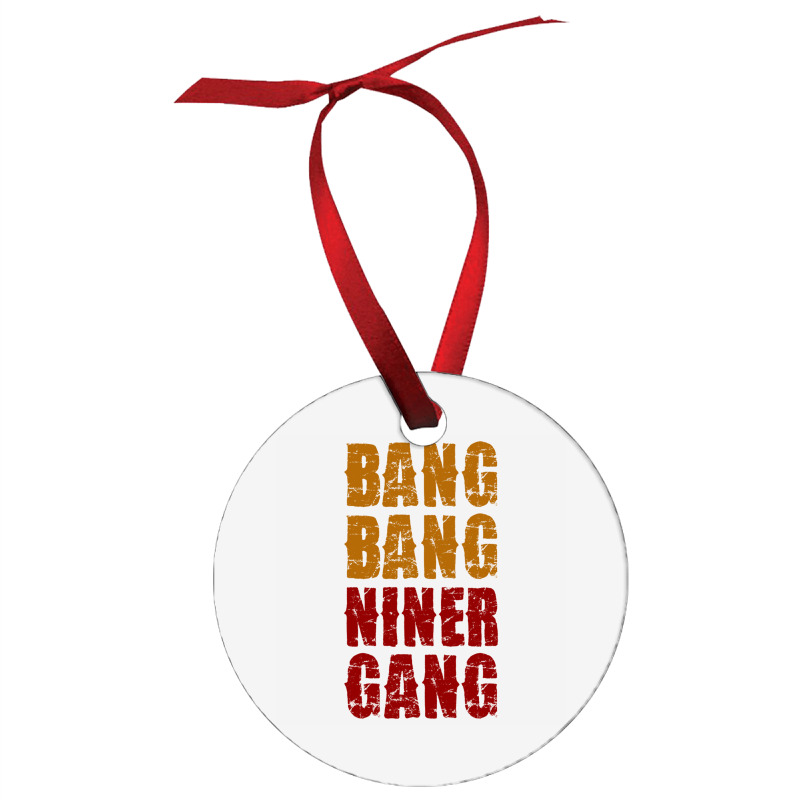 Bang Bang Niner Gang Football Ornament | Artistshot