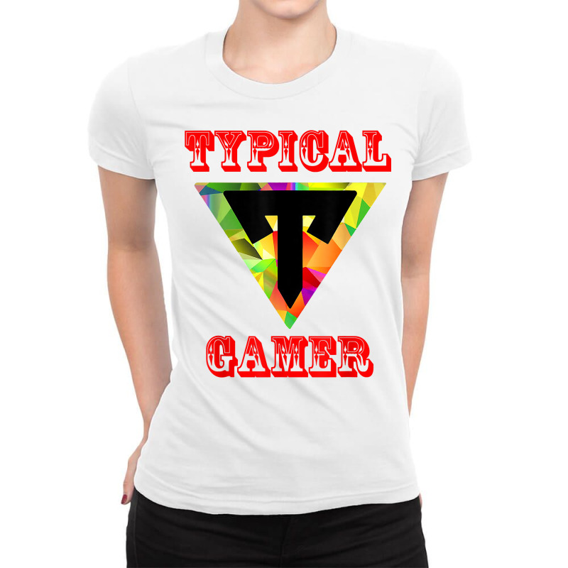 Gaming Tee For Gamer, Typicals Gamer Graphic, Typicals Gamer T Shirt Ladies Fitted T-Shirt by hoasantiaz | Artistshot