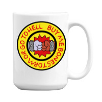 Buy Me Bonestorm Or Go To Hell Quote 15 Oz Coffee Mug | Artistshot