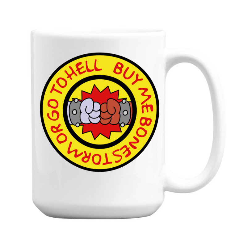 Buy Me Bonestorm Or Go To Hell Quote 15 Oz Coffee Mug | Artistshot