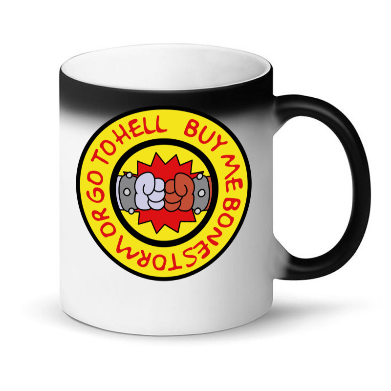 Buy Me Bonestorm Or Go To Hell Quote Magic Mug | Artistshot