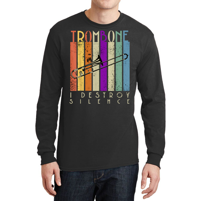 I Destroy Silence Funny Trombone Player Music Lover Saying T Shirt Long Sleeve Shirts by kaykemyjoa | Artistshot