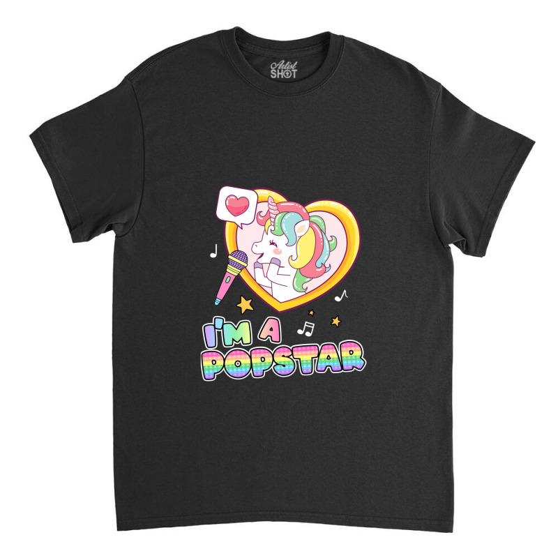 I'm A Popstar Happy Singing Unicorn Popstar Classic T-shirt by RickEWatson | Artistshot