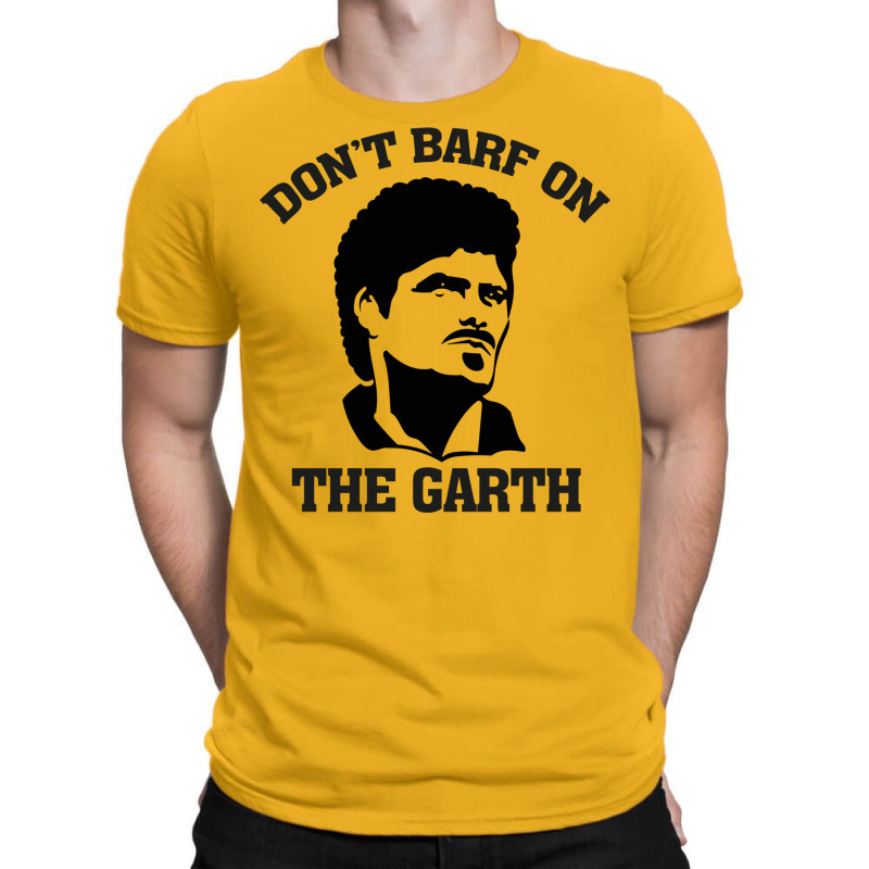 Don't Barf On The Garth Knight T-shirt | Artistshot