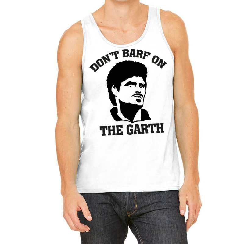 Don't Barf On The Garth Knight Tank Top | Artistshot