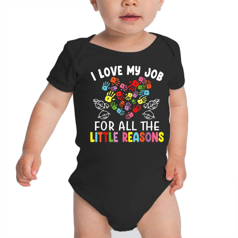 I Love My Job For All The Little Reasons Teacher 100 Days T Shirt Baby Bodysuit by araceliphexy | Artistshot