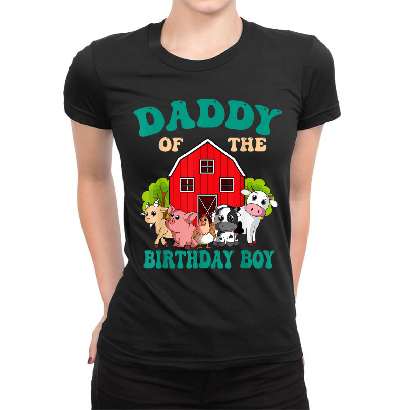 Daddy Of The Birthday Boy Farm Animal Bday Family Bday Party T Shirt Ladies Fitted T-Shirt by jessen | Artistshot