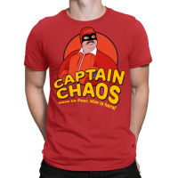 Have No Fear Him Is Here   Captain Chaos T-shirt | Artistshot