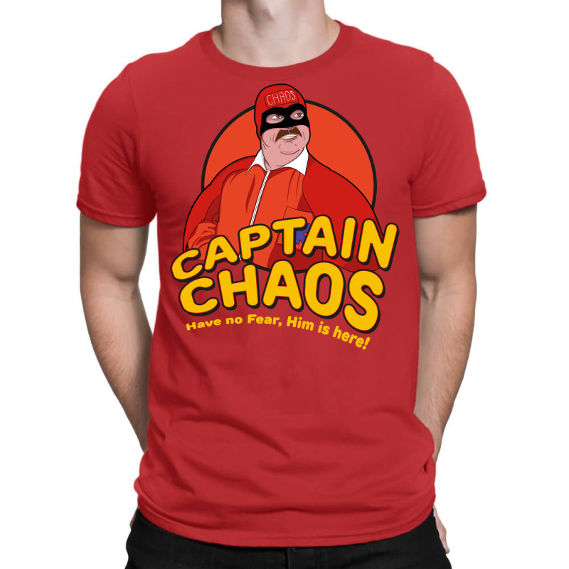 Have No Fear Him Is Here   Captain Chaos T-Shirt by osetekodzot | Artistshot