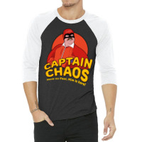 Have No Fear Him Is Here   Captain Chaos 3/4 Sleeve Shirt | Artistshot