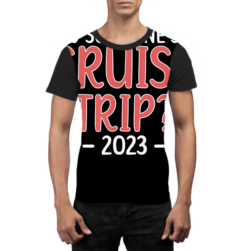 Cruise Trip 2023 Vacation Travel Cruising Trip 2023 T Shirt Graphic T-shirt | Artistshot