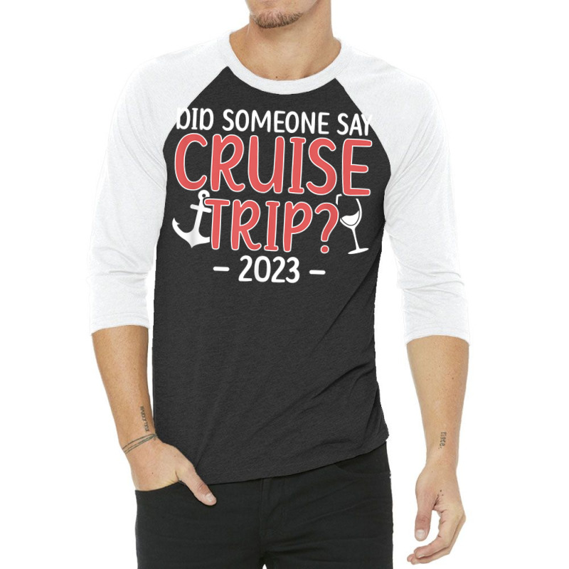 Cruise Trip 2023 Vacation Travel Cruising Trip 2023 T Shirt 3/4 Sleeve Shirt | Artistshot