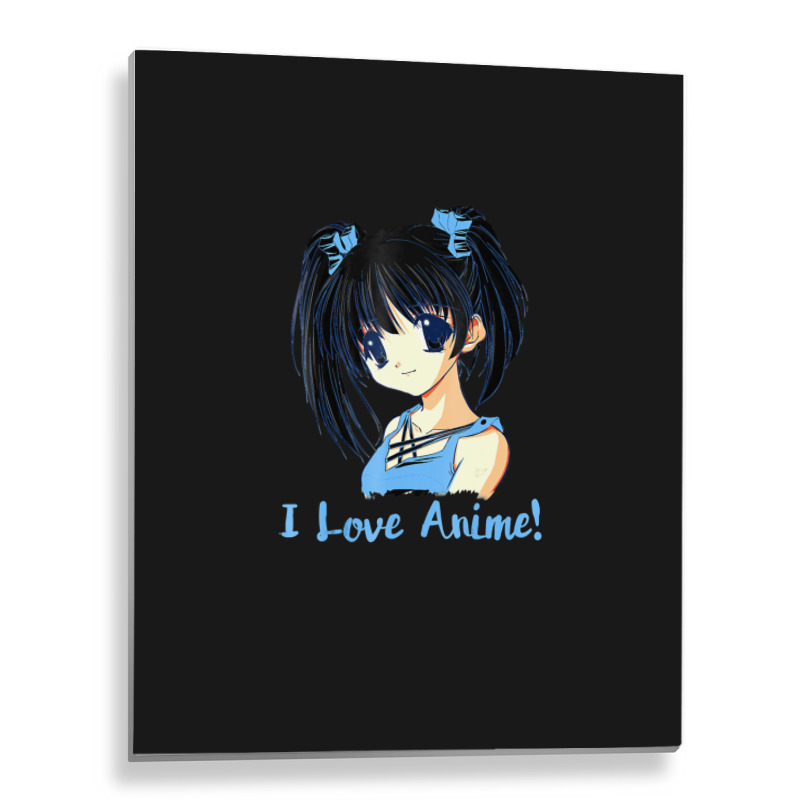 I Love Anime! Anime Girl Metal Print Vertical by FranklinTepper1 | Artistshot