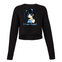 I Love Anime! Anime Girl Cropped Sweater | Artistshot