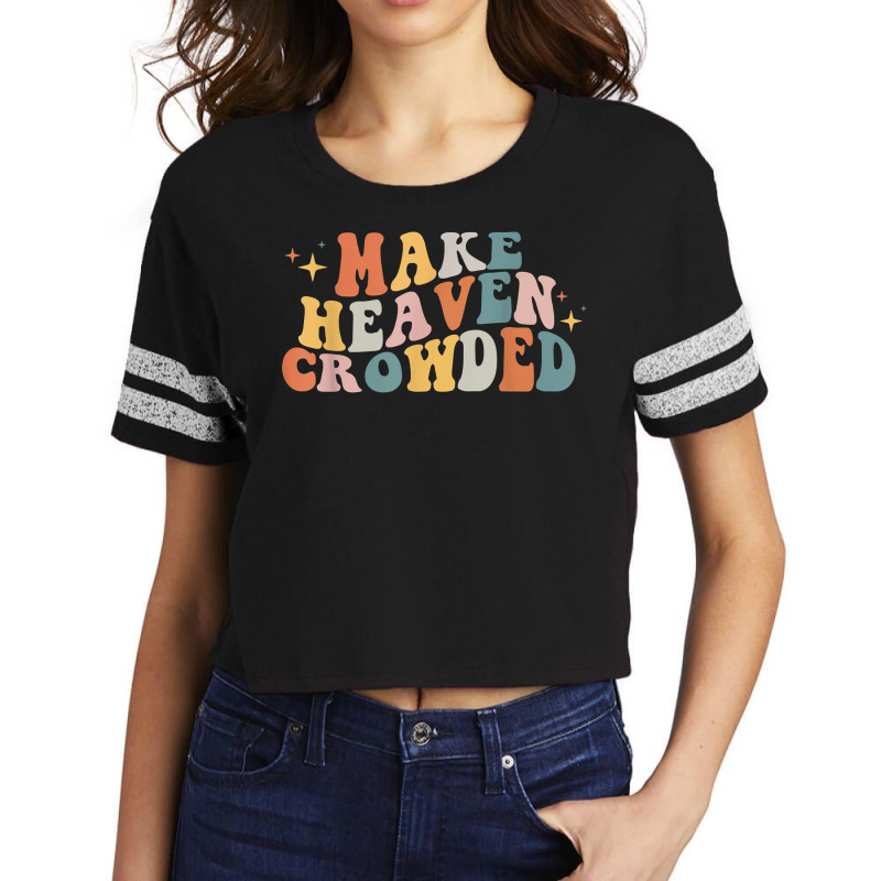 Make Heaven Crowded Christian Religion Beliver T Shirt Scorecard Crop Tee by berkenby | Artistshot