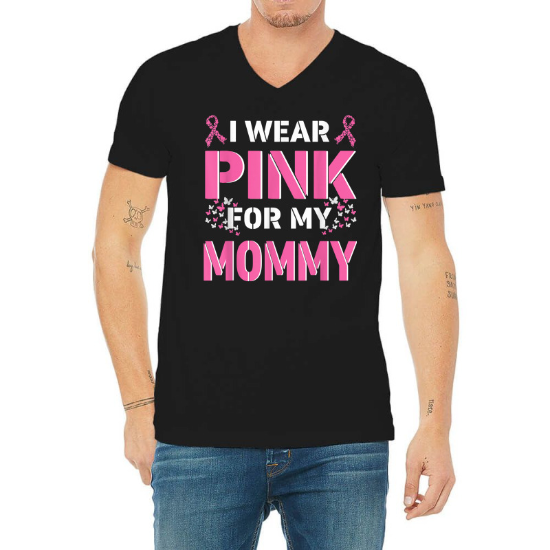 I Wear Pink For My Mommy Mom Breast Cancer Awareness Faith T Shirt V-neck Tee | Artistshot