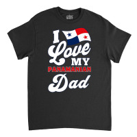 I Love My Panamanian Dad. Father's Day Premium T Shirt Classic T-shirt | Artistshot