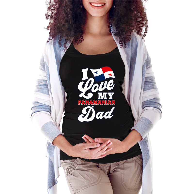 I Love My Panamanian Dad. Father's Day Premium T Shirt Maternity Scoop Neck T-shirt by hamlerf | Artistshot