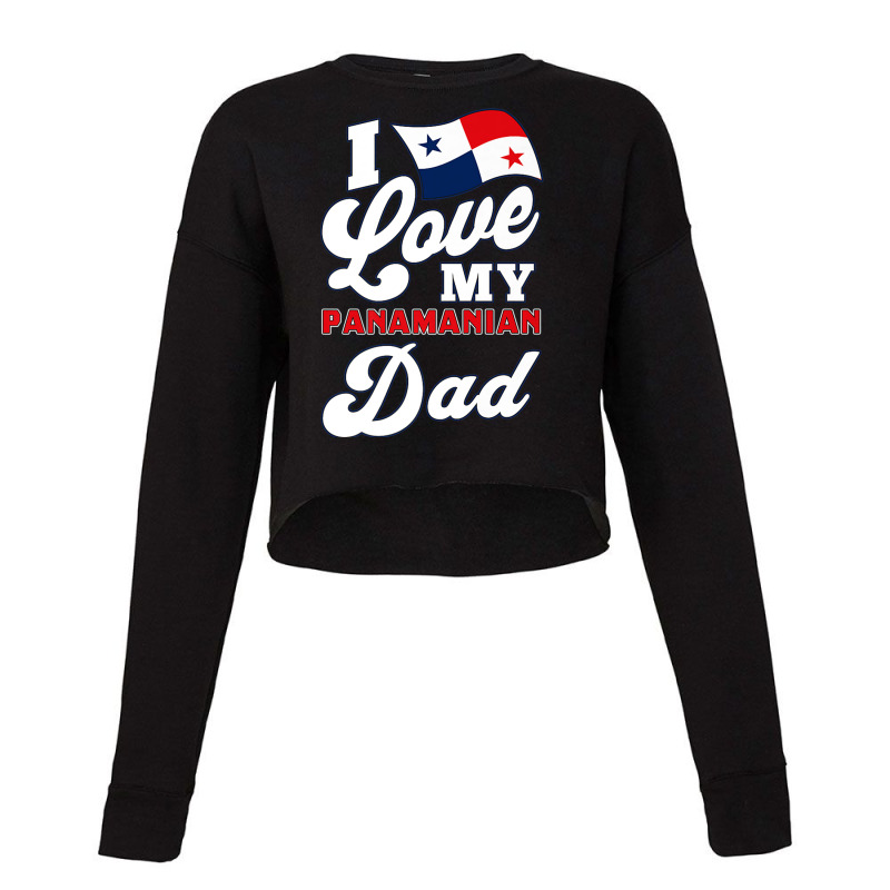 I Love My Panamanian Dad. Father's Day Premium T Shirt Cropped Sweater by hamlerf | Artistshot