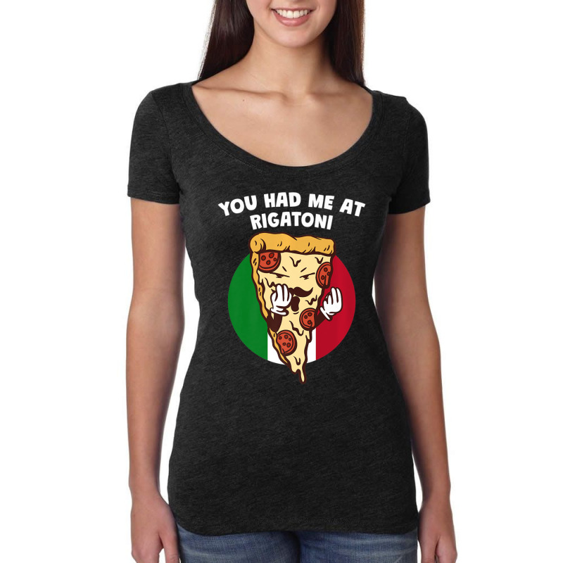 You Had Me At Rigatoni Italian Humor Italy Food Women's Triblend Scoop T-shirt by tiennguyen | Artistshot