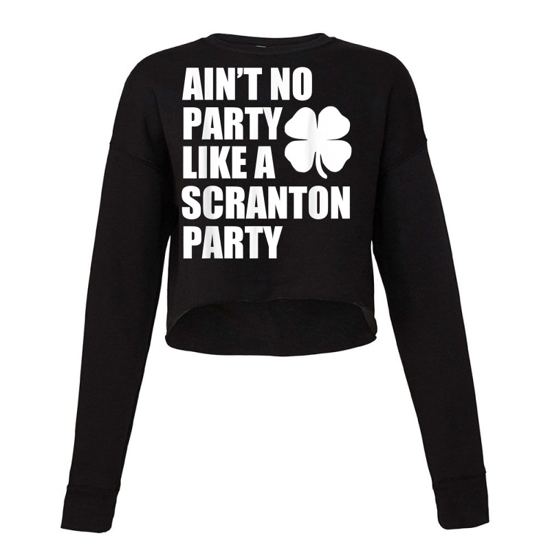 St. Patrick's Parade Day Scranton Irish Party T Shirt Cropped Sweater by ardylanda | Artistshot