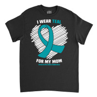 I Wear Teal For My Mom Myasthenia Gravis Awareness Pullover Hoodie Classic T-shirt | Artistshot