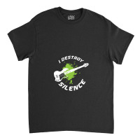 I Destroy Silence .png Classic T-shirt | Artistshot