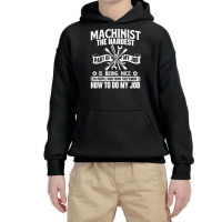 Machinist The Hardest Part Of My Job   Cnc Machine Operator T Shirt Youth Hoodie | Artistshot