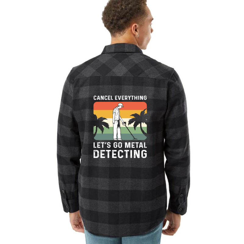 Cancel Everything Let's Go Metal Detecting 1 Flannel Shirt by CHARLOTTELYNNTAYLOR | Artistshot