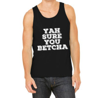 Yah Sure You Betcha State Minnesota Tank Top | Artistshot