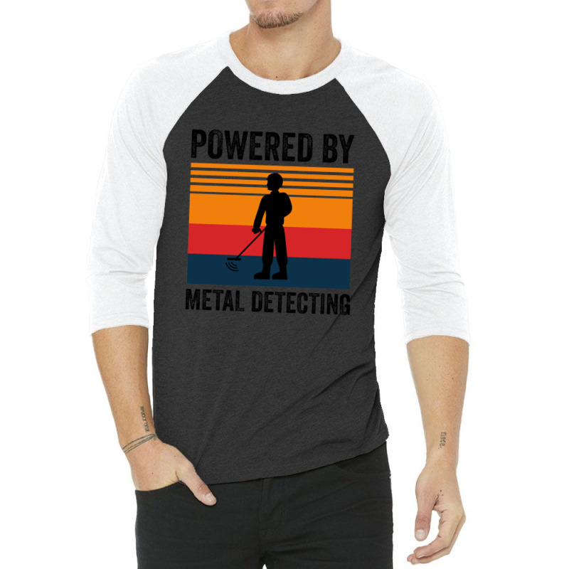 Powered By Metal Detecting Funny Design 3/4 Sleeve Shirt by ELIZABETHKARLENEWINCELOWICZ | Artistshot