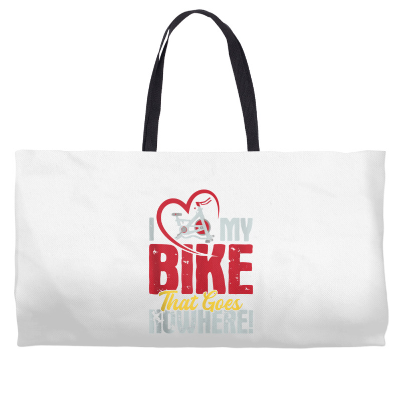 I Love My Bike That Goes Nowhere   Indoor Spinning Cycling Tank Top Weekender Totes | Artistshot