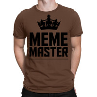 Meme Master T-shirt | Artistshot