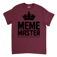 Meme Master Classic T-shirt | Artistshot