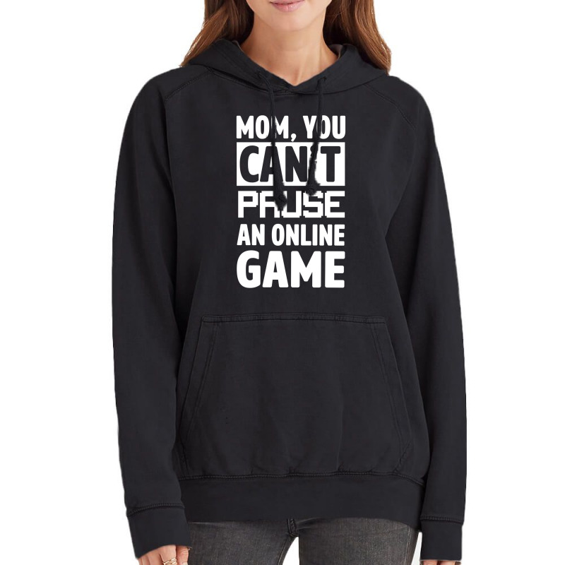 Mom You Can't Pause An Online Game Vintage Hoodie | Artistshot