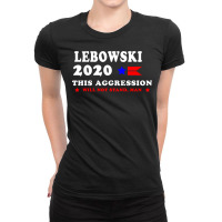 #big #lebowski #2020 #this #aggression #will #not #stand #man Ladies Fitted T-shirt | Artistshot