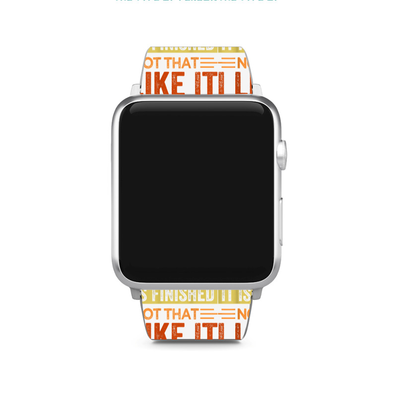 I'm The Type Of Person Who Claps Because, It Is Finished T Shirt Apple Watch Band | Artistshot