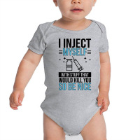 I Inject Myself Diabetes Warrior Diabetes Awareness Month T Shirt Baby Bodysuit | Artistshot