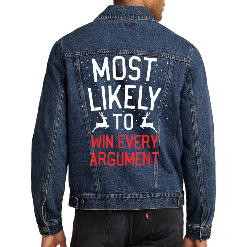 Most Likely To Christmas Win Every Argument T Shirt Men Denim Jacket by kamrynshut8 | Artistshot